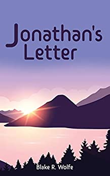 Jonathan’s Letter by Blake R. Wolfe